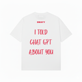 I Toldd Chat GPT abt You White