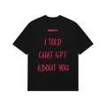 I Told Chat Gpt About You Black