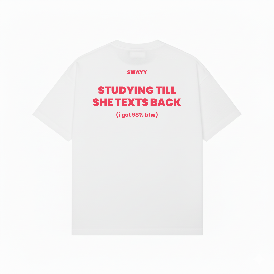 Studying Till She Texts Back White